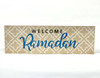 Welcome Ramadan Table top décor