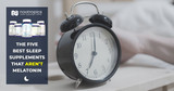 The 5 Best Natural Sleep Supplements That Aren't Melatonin