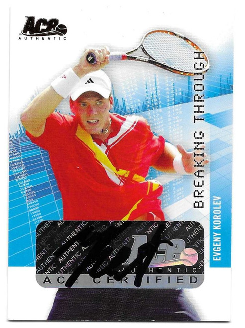 BT031 - Evgeny Korolev - BREAKING THROUGH (AUTO) - Ace Authentic Grand Slam II 2008 (Tennis)