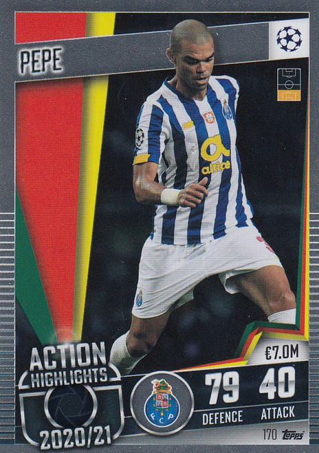 #170 Pepe (FC Porto) Match Attax 101 2020/21 ACTION HIGHLIGHT