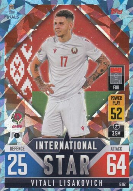 IS082 - Vitali Lisakovich (Belarus) - CRYSTAL PARALLEL (INTERNATIONAL STAR) - Topps Match Attax 101 2022 (Nations League)