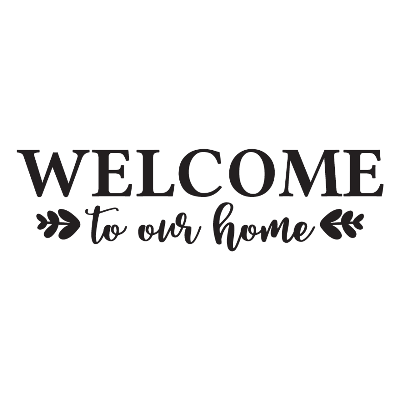 Download Welcome To Our Home SVG - SVG EPS PNG DXF Cut Files for ...