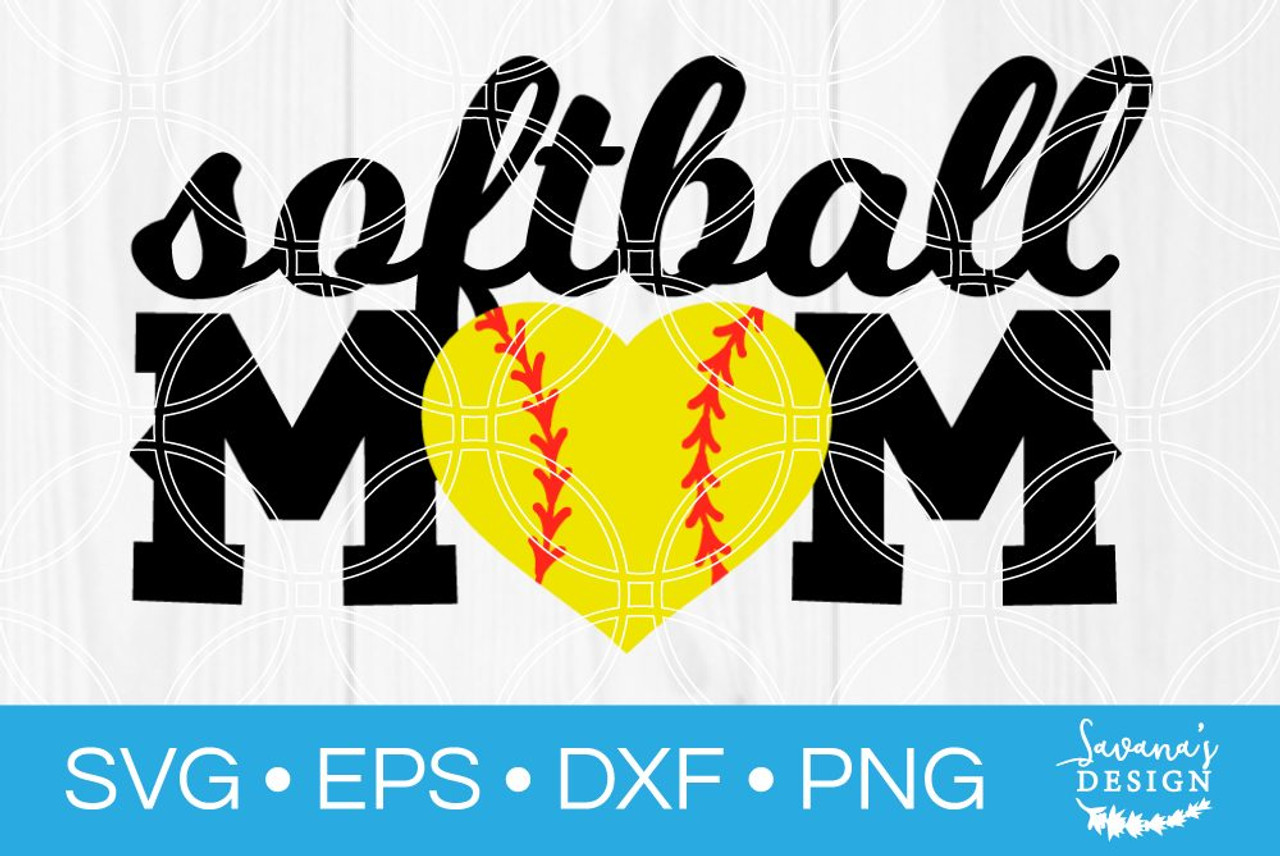 Download Softball Mom Svg Svg Eps Png Dxf Cut Files For Cricut And Silhouette Cameo By Savanasdesign