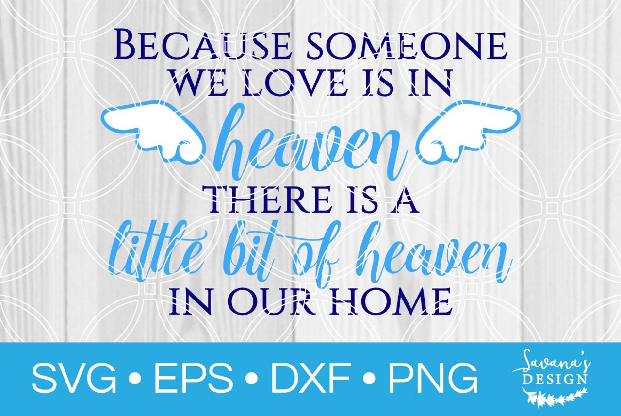 Download Because Someone We Love is in Heaven SVG - SVG EPS PNG DXF ...