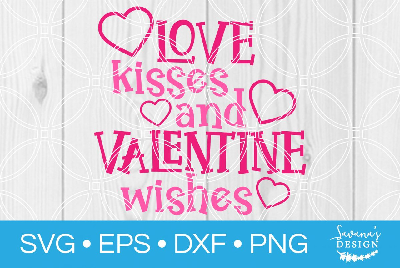 Download Love Kisses And Valentine Wishes Svg Svg Eps Png Dxf Cut Files For Cricut And Silhouette Cameo By Savanasdesign