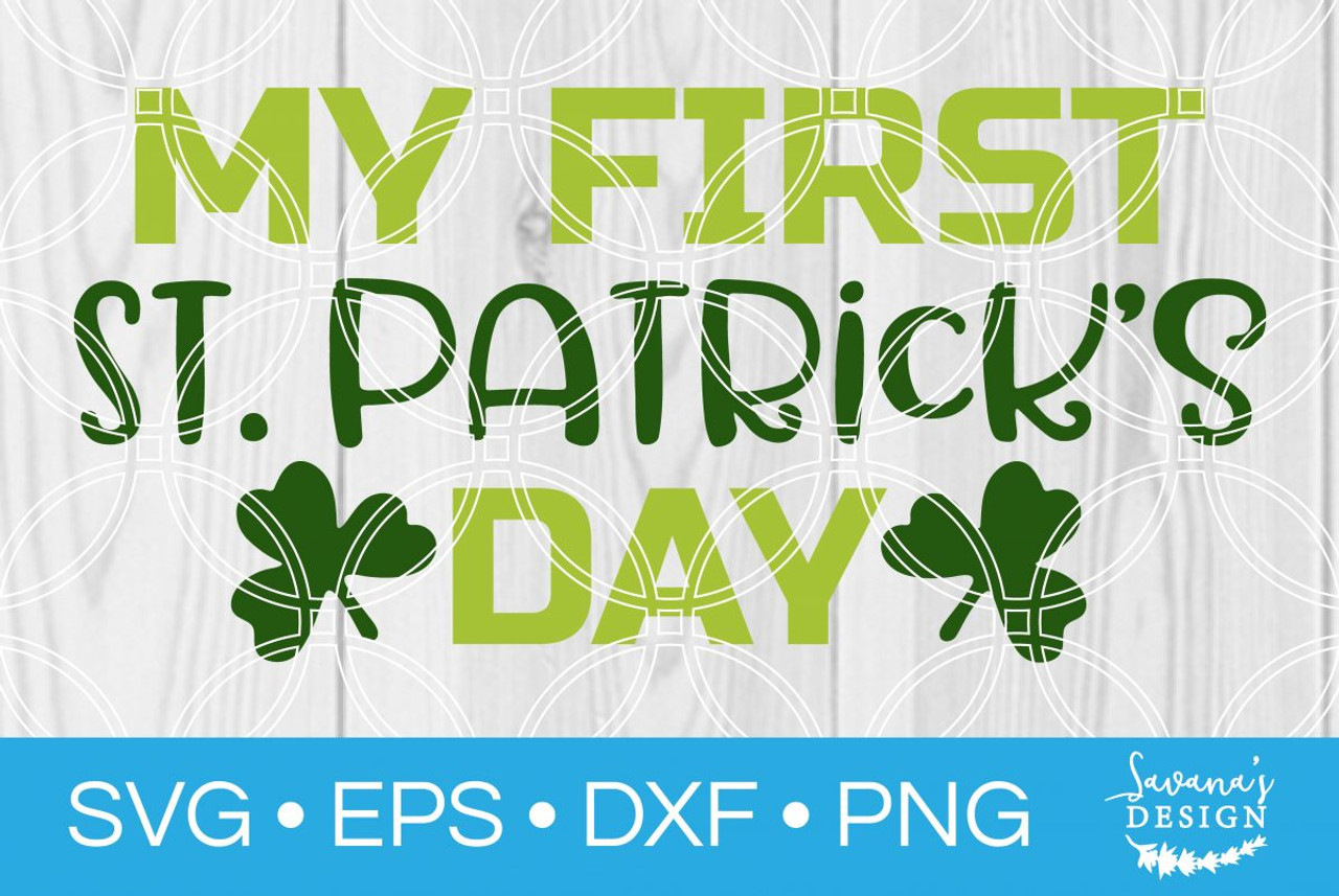 My First St Patricks Day SVG - SVG EPS PNG DXF Cut Files for Cricut and