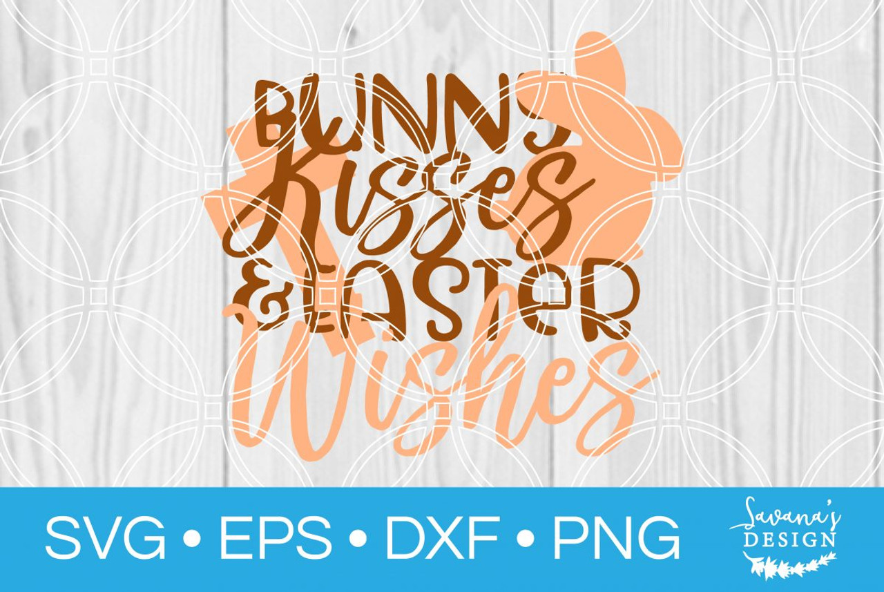 Download Bunny Kisses And Easter Wishes Svg Svg Eps Png Dxf Cut Files For Cricut And Silhouette Cameo By Savanasdesign