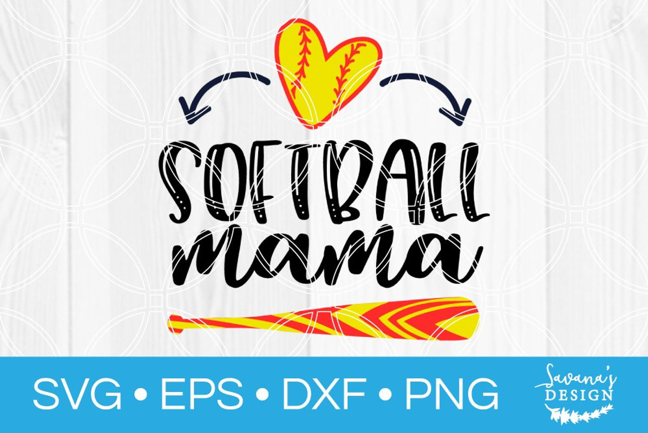 Download Softball Mama Svg Svg Eps Png Dxf Cut Files For Cricut And Silhouette Cameo By Savanasdesign