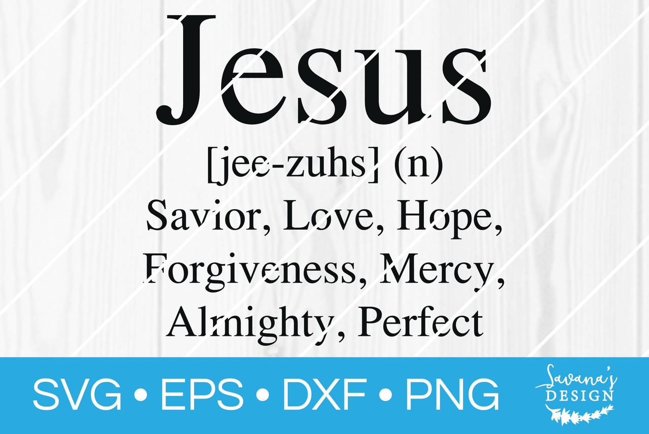 Download Jesus Definition Svg Svg Eps Png Dxf Cut Files For Cricut And Silhouette Cameo By Savanasdesign