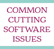 Common Cutting Software Issues Common Cutting Software Issues