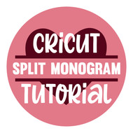 Cricut Split Monogram Tutorial Cricut Split Monogram Tutorial