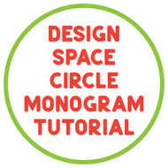 Design Space Circle Monogram Tutorial Design Space Circle Monogram Tutorial