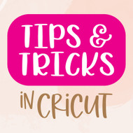 Cricut Tips & Tricks Cricut Tips & Tricks