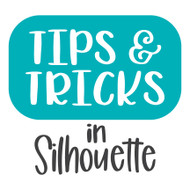 Silhouette Tips & Tricks Silhouette Tips & Tricks