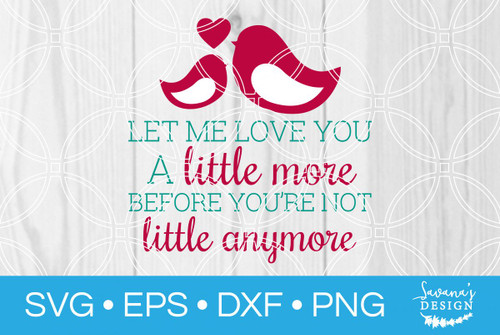Let Me Love You a Little More SVG Let Me Love You a Little More SVG