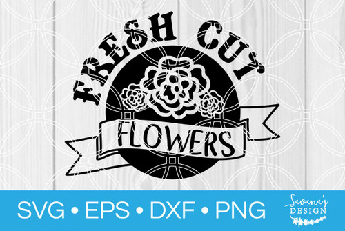 Fresh Cut Flowers SVG - SVG EPS PNG DXF Cut Files for Cricut and ...