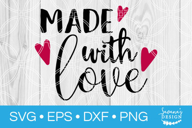 Made With Love SVG PNG DXF cut and print files