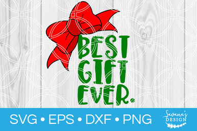 Best Gift Ever Svg Svg Eps Png Dxf Cut Files For Cricut And Silhouette Cameo By Savanasdesign