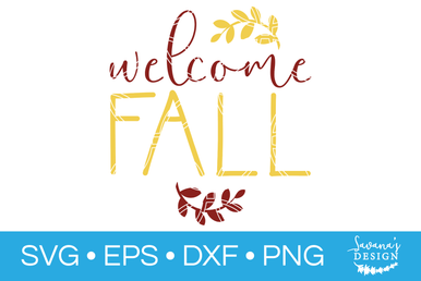 Welcome Fall SVG - SVG EPS PNG DXF Cut Files for Cricut and Silhouette ...
