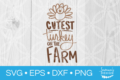 Cutest Turkey On The Farm Svg Svg Eps Png Dxf Cut Files For Cricut And Silhouette Cameo By Savanasdesign