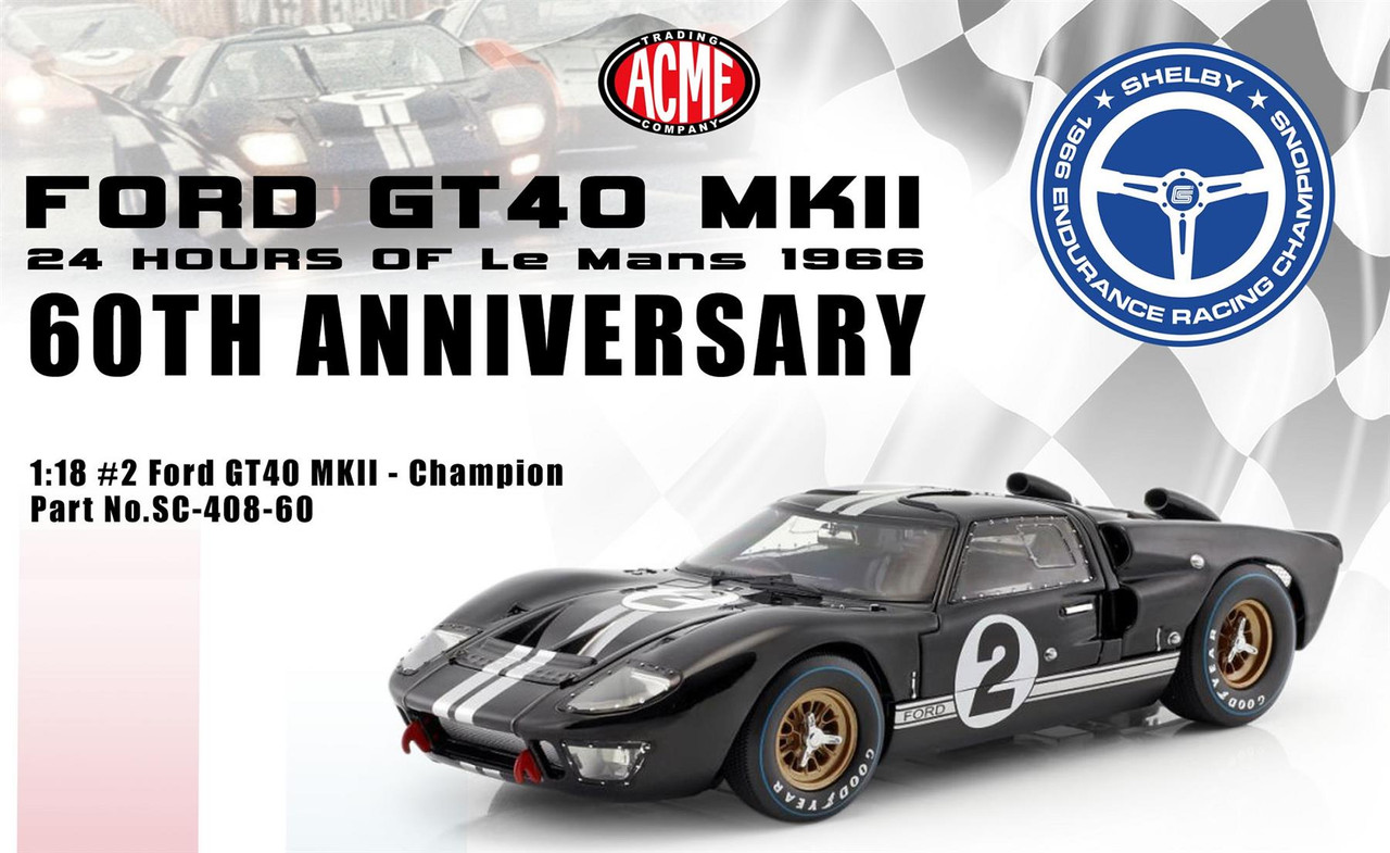 7/4まで10%OFFMarsh ModelsFORD MK Ⅱ LE MANS Acme 1:18 Scale #2 Ford GT40 MKII - 24 Hours of Le Mans 1966