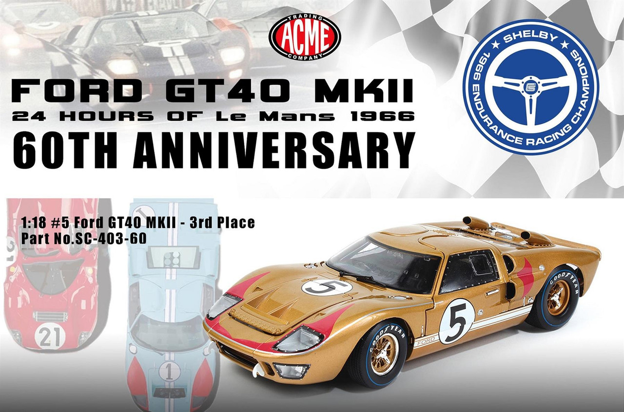 Acme 1:18 Scale #5 Ford GT40 MKII - 24 Hours of Le Mans 1966