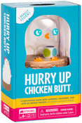 Hurry Up Chicken Butt Hurry Up Chicken Butt