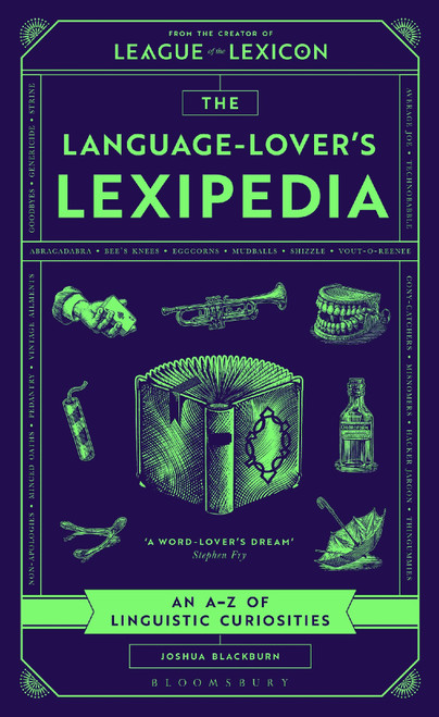 The Language-Lover's Lexipedia: From the creator of the League of the Lexicon board game