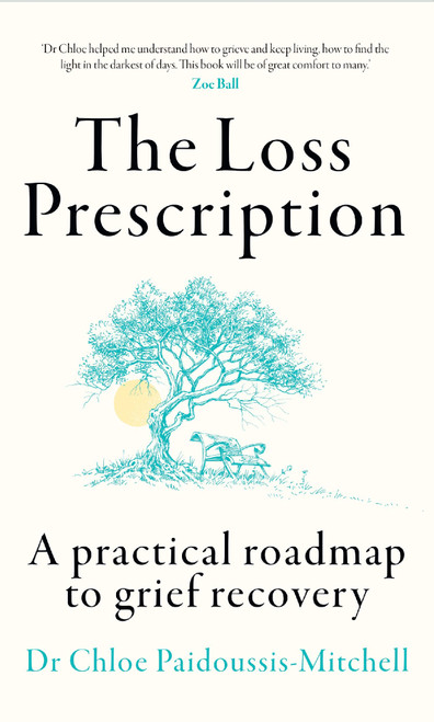 Loss Prescription: A Practical Roadmap To Grief Recovery