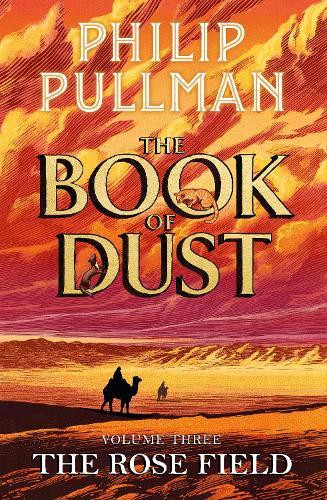 The Book of Dust Volume Three: The Rose Field