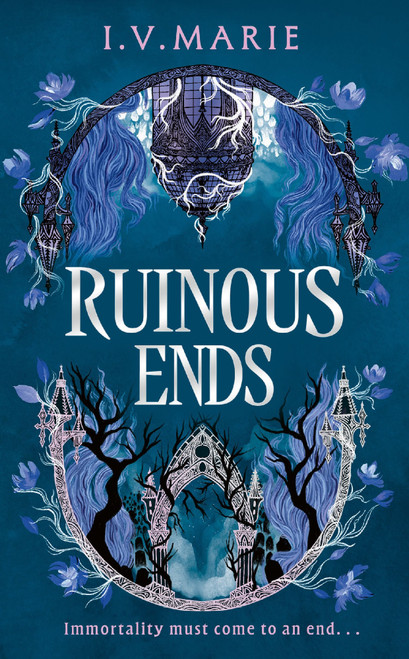 Ruinous Ends: The thrilling conclusion to the Sunday Times No.1 YA and New York Times bestseller, IMMORTAL CONSEQUENCES