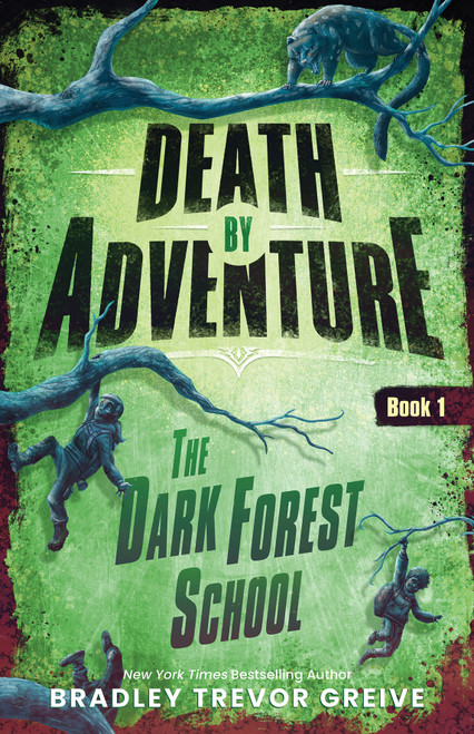 The Dark Forest School (Death by Adventure, Book 1)