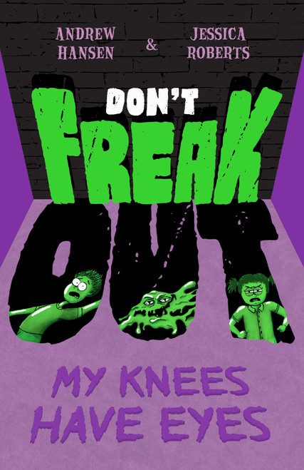 My Knees Have Eyes (Don't Freak Out #1)