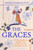 The Graces: The Extraordinary Untold Lives of Women at the Restoration Court