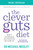 The Clever Guts Diet