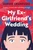 My Ex-Girlfriend's Wedding