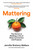 Mattering: The Secret to Building a Life of Deep Connection and Purpose