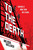 To the Death