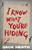 I Know What You're Hiding