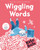 Wiggling Words