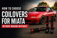 How to Choose Coilovers for Miata Without Making Mistakes 