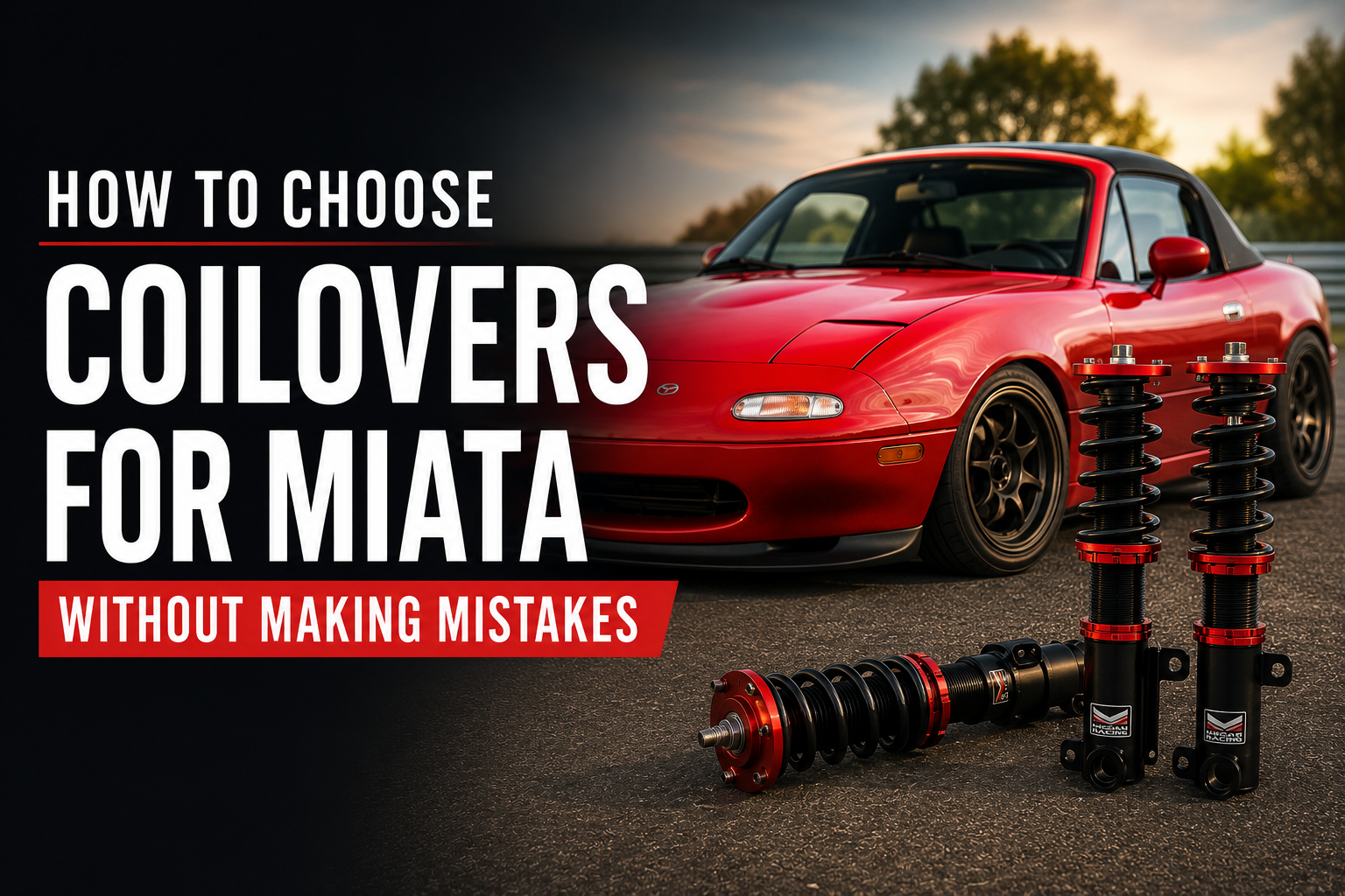 How to Choose Coilovers for Miata Without Making Mistakes 