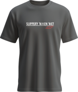 SLIPPERY Slippery Tee Slippery When Wet Charcoal Md