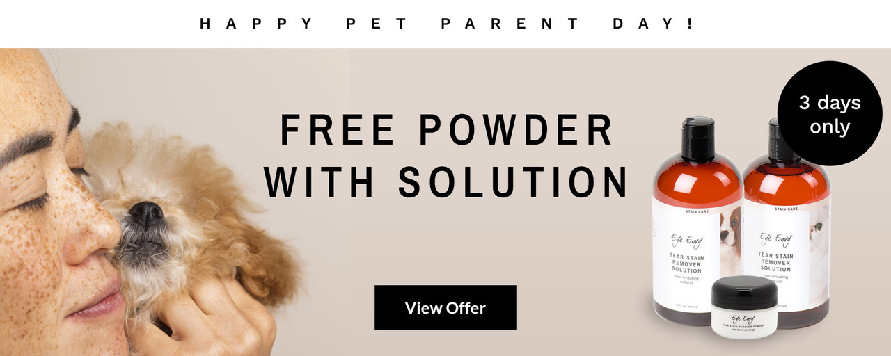 Free Small Powder with Cat or Dog Tear Stain Remover Solution. 3 days only. 