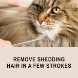 Removes shedding in a few strokes