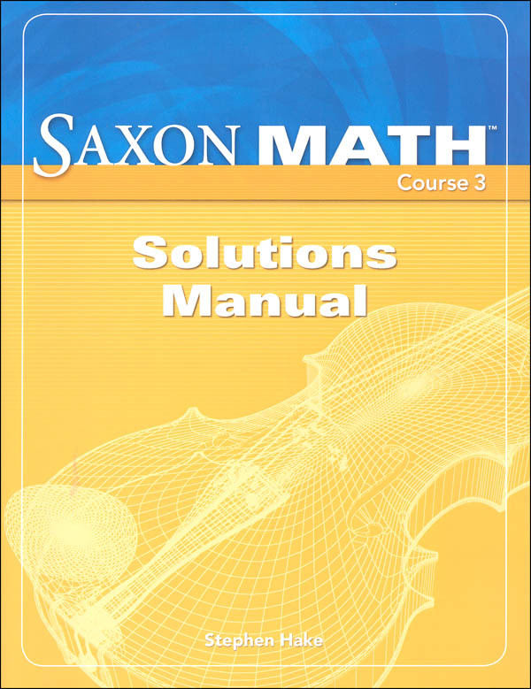 Saxon Math Grade 8 Course 3 Solutions Manual 2012 Classroom Resource Center