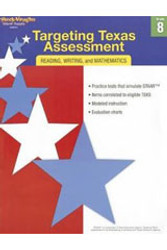 Targeting Texas Assessment: Reading Writing, and Mathematics Grade 8 Targeting Texas Assessment: Reading Writing, and Mathematics Grade 8