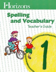 Horizons Grade 1 Spelling & Vocabulary Teachers Guide Horizons Grade 1 Spelling & Vocabulary Teachers Guide