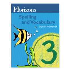 Horizons Grade 3 Spelling & Vocabulary Student Book Horizons Grade 3 Spelling & Vocabulary Student Book