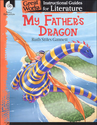 -Great Works Instructional Guides for Literature Grades K-3: My Father's Dragon